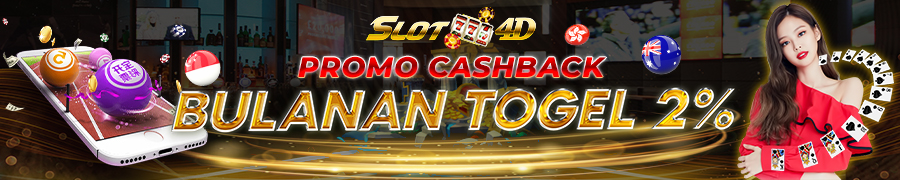 CASHBACK BULANAN TOGEL SLOT4D